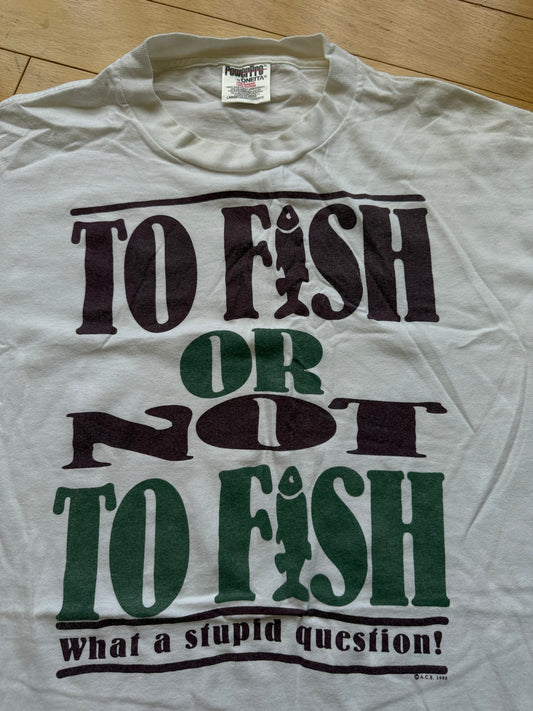 Vintage To Fish Or Not To Fish Tee. Size L